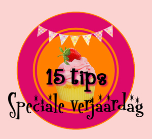 15 tips voor een speciale verjaardag 15 tips voor een speciale verjaardag