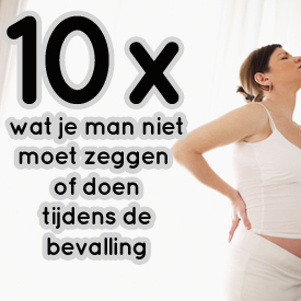 10x wat je man niet moet zeggen tijdens de bevalling