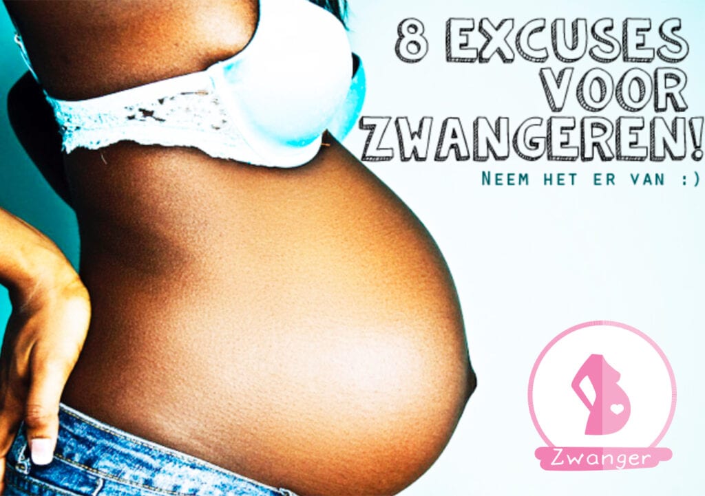 8x een zwangerschap is het beste excuus ooit!