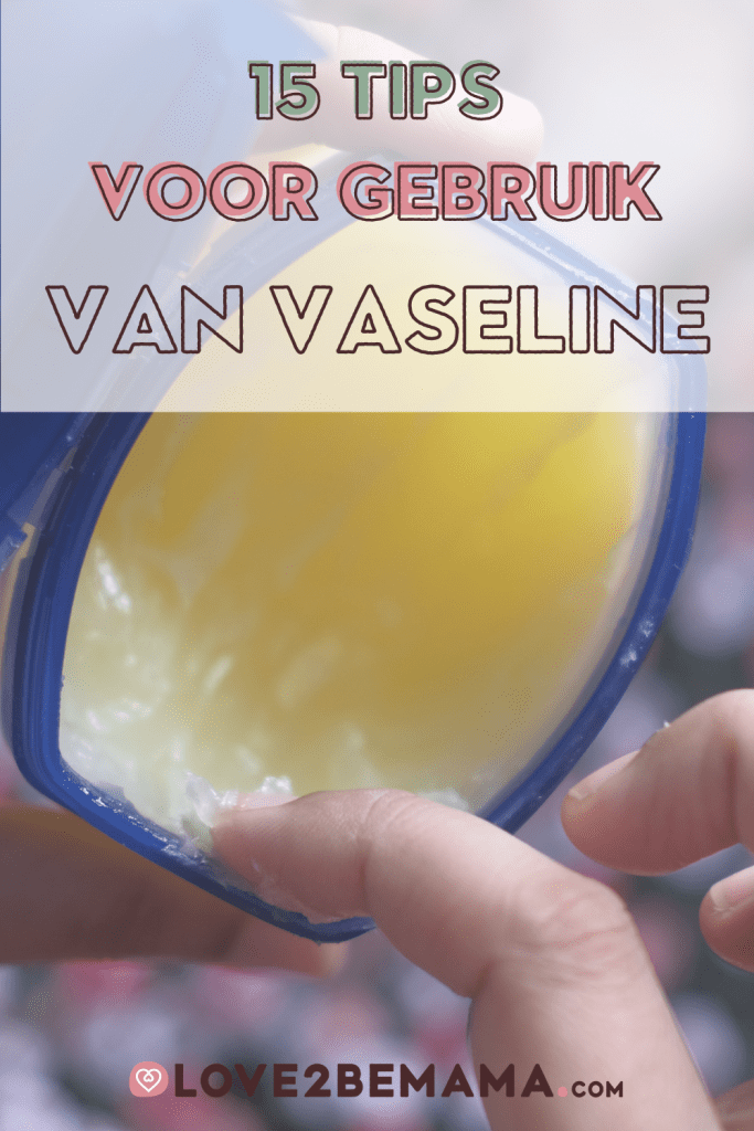 Tips gebruik Vaseline