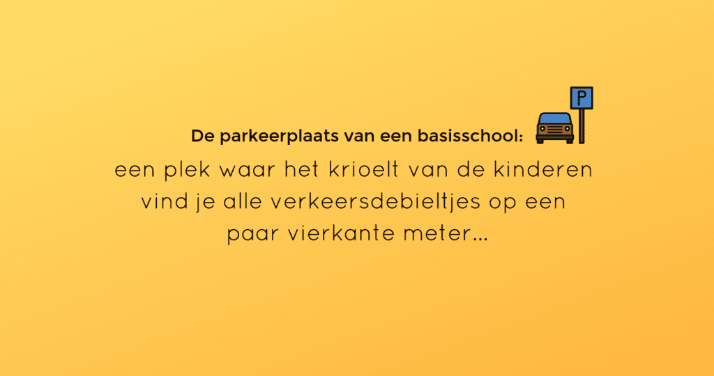 Het leed ‘wat de parkeerplaats bij een basisschool’ heet…