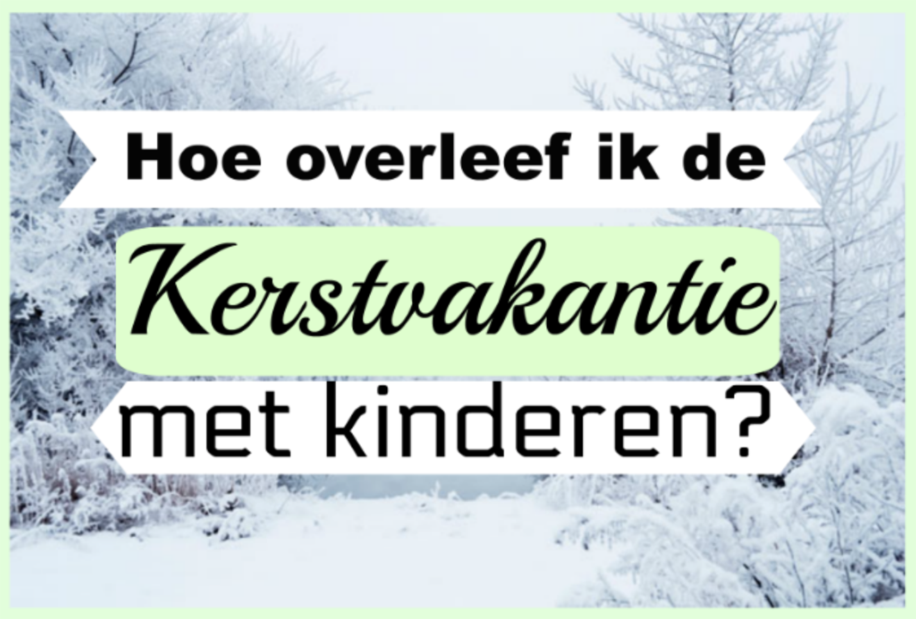 Kerstvakantie met kinderen!