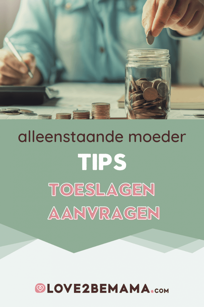 Alleenstaande moeder tips: deze toeslagen kun je aanvragen.