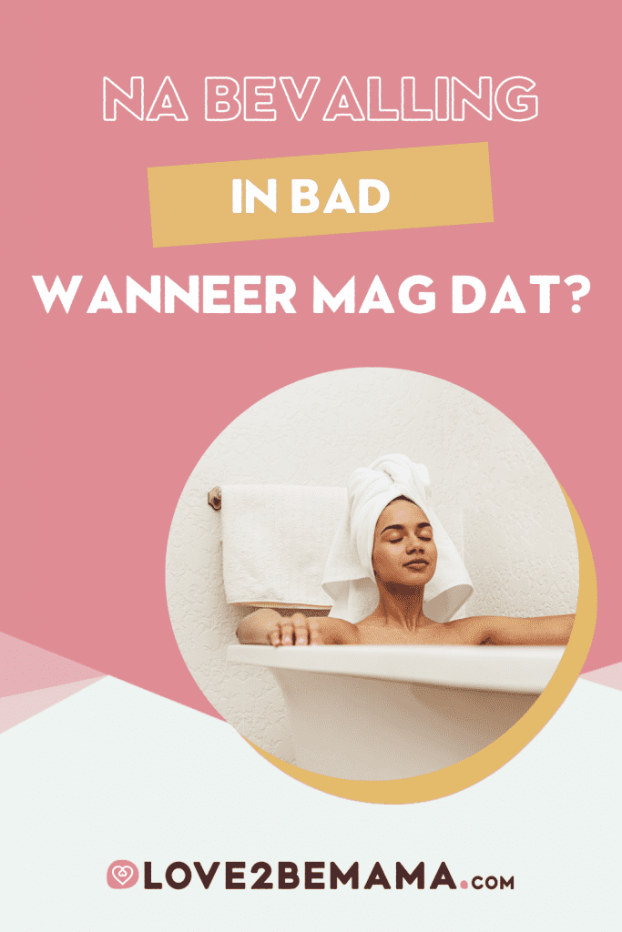 Wanneer in bad na bevalling?