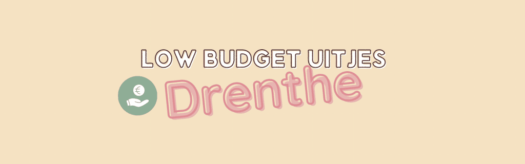 Low budget uitjes Drenthe