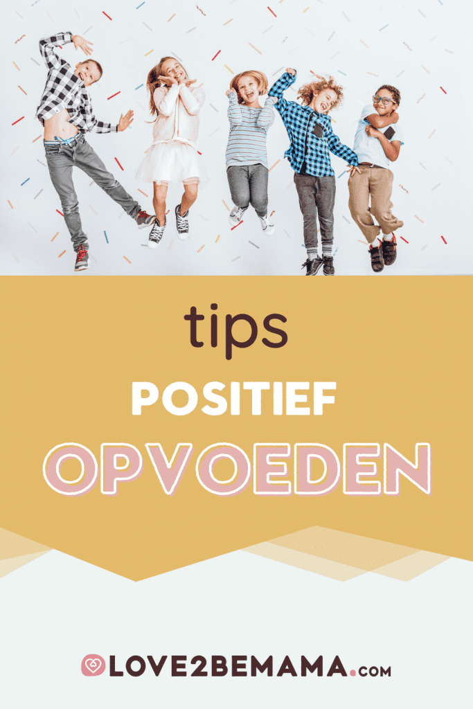 Tips positief opvoeden